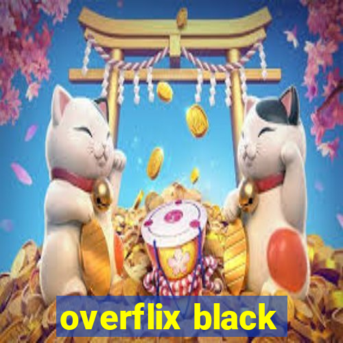 overflix black